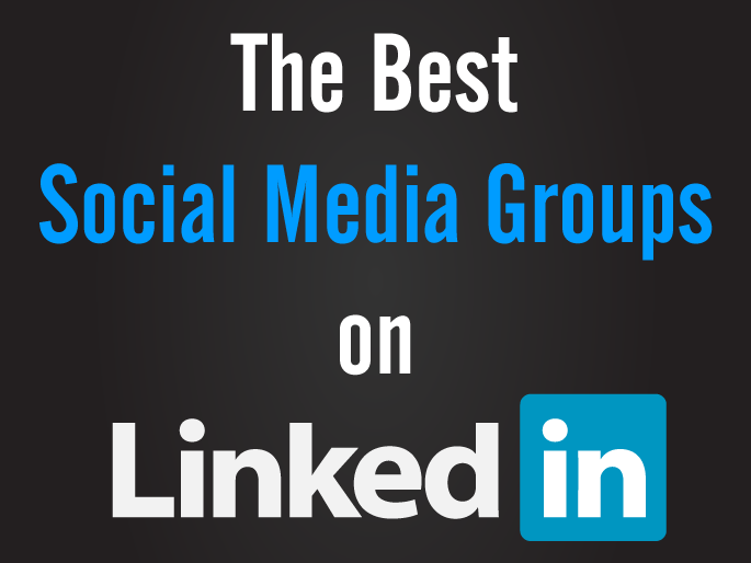 best social media groups on LinkedIn