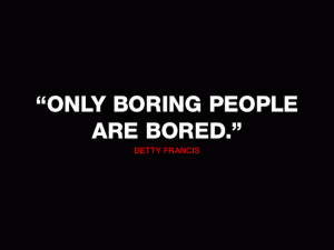 betty francis boring people quote